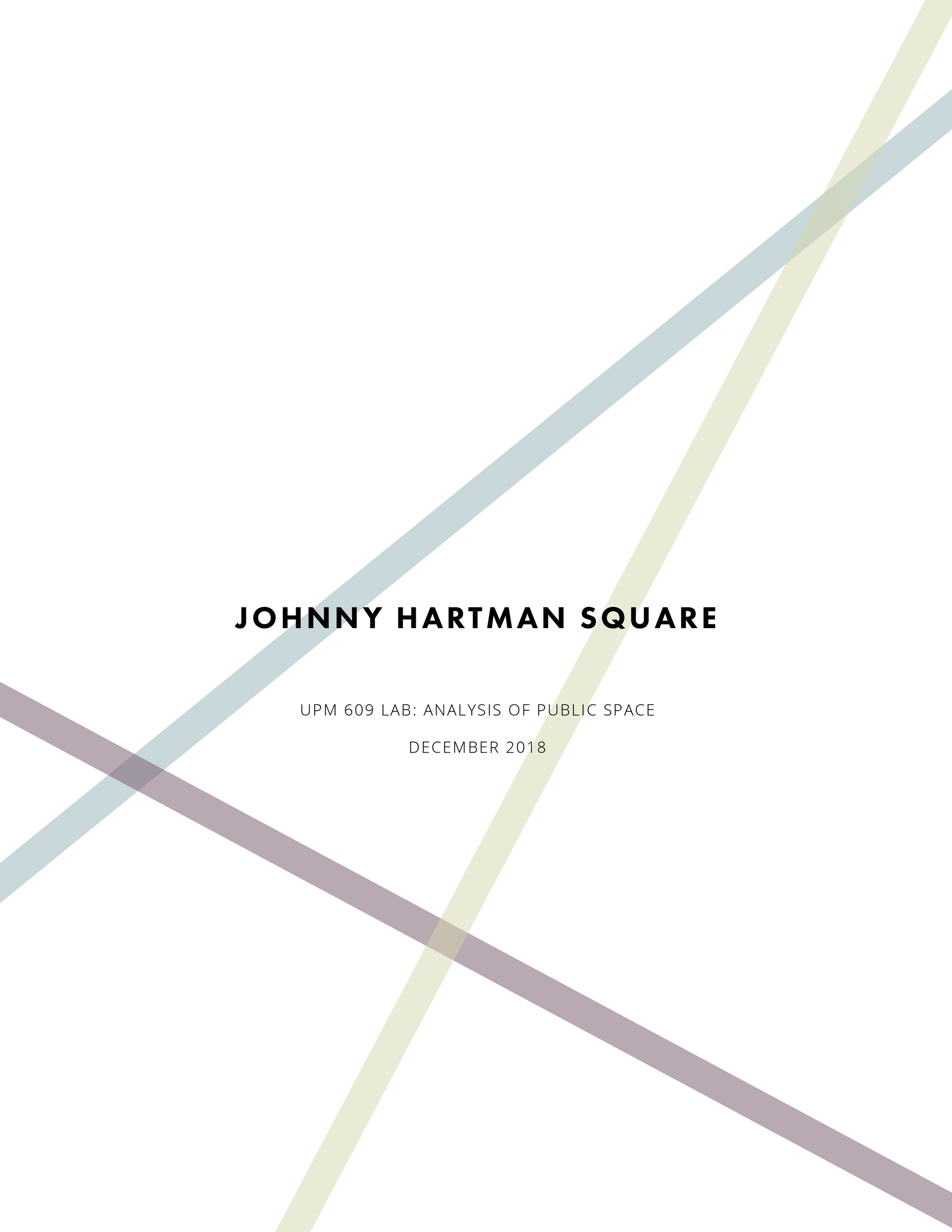 the cover of the report. It reads, "Johnny Hartman Square. UPM 609 Lab: Analysis of Public Space. December 2018